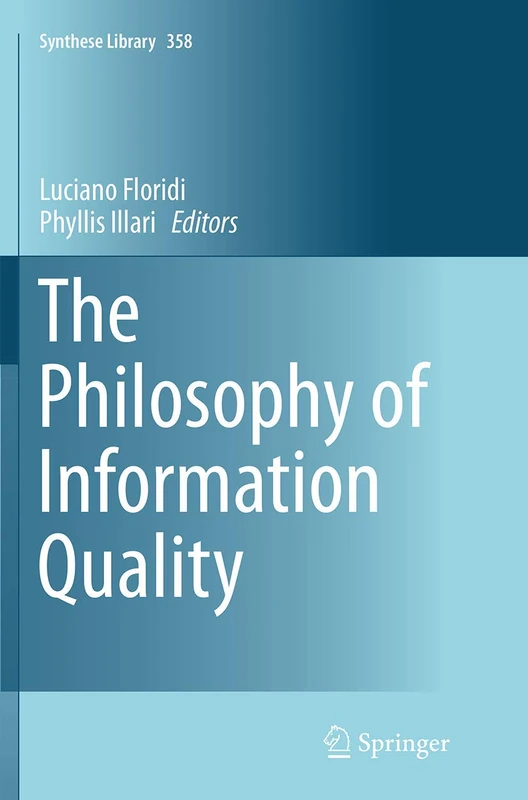 The Philosophy of Information Quality: 358 (Synthese Library, 358)