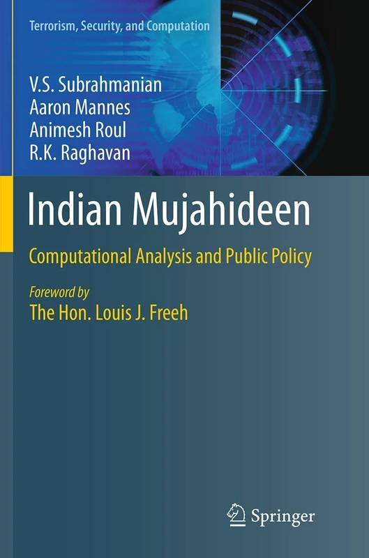 Indian Mujahideen: Computational Analysis and Public Policy (Terrorism, Security, and Computation)