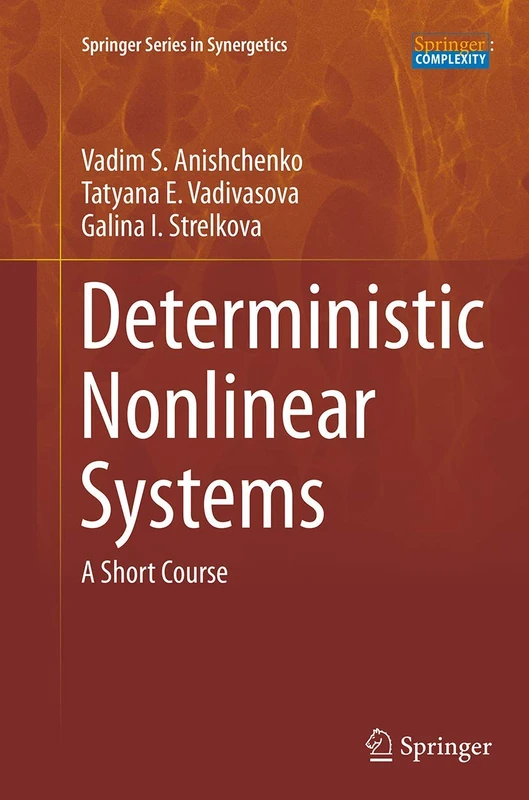 Deterministic Nonlinear Systems: A Short Course (Springer Series in Synergetics)