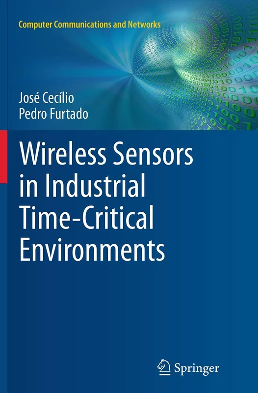 Wireless Sensors in Industrial Time-Critical Environments (Computer Communications and Networks)