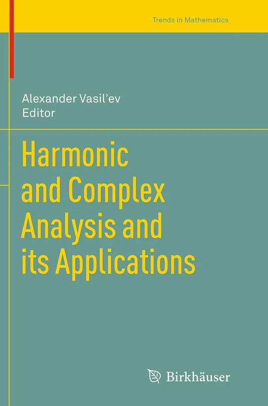 Harmonic and Complex Analysis and its Applications (Trends in Mathematics)