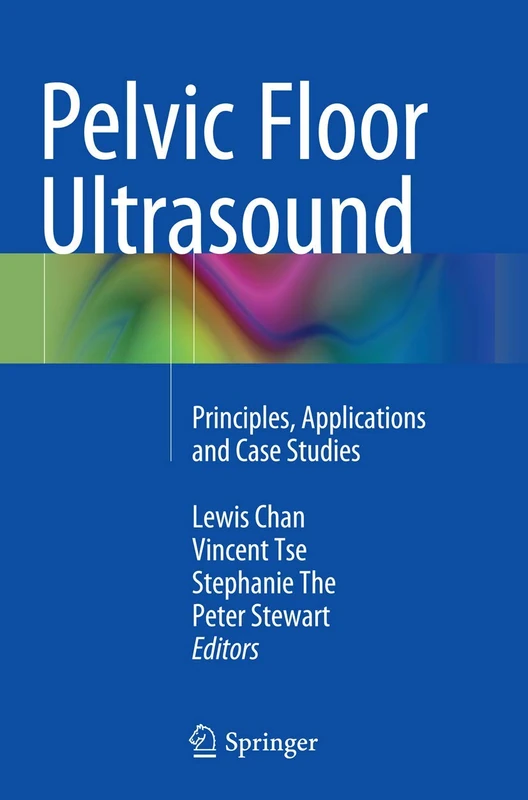 Pelvic Floor Ultrasound: Principles, Applications and Case Studies