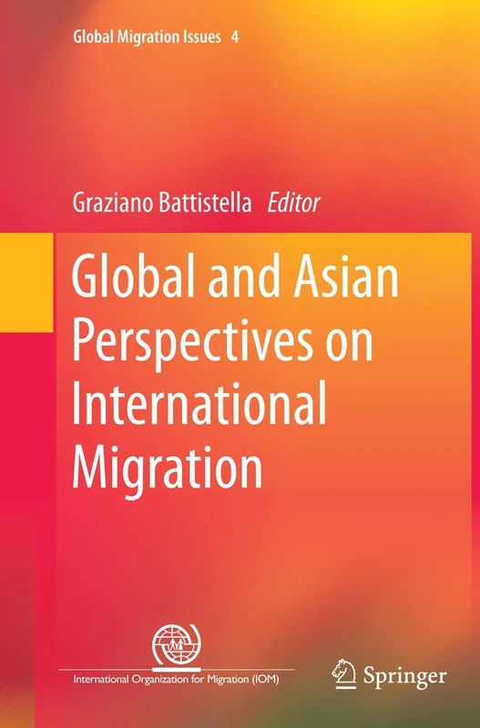 Global and Asian Perspectives on International Migration: 4 (Global Migration Issues, 4)