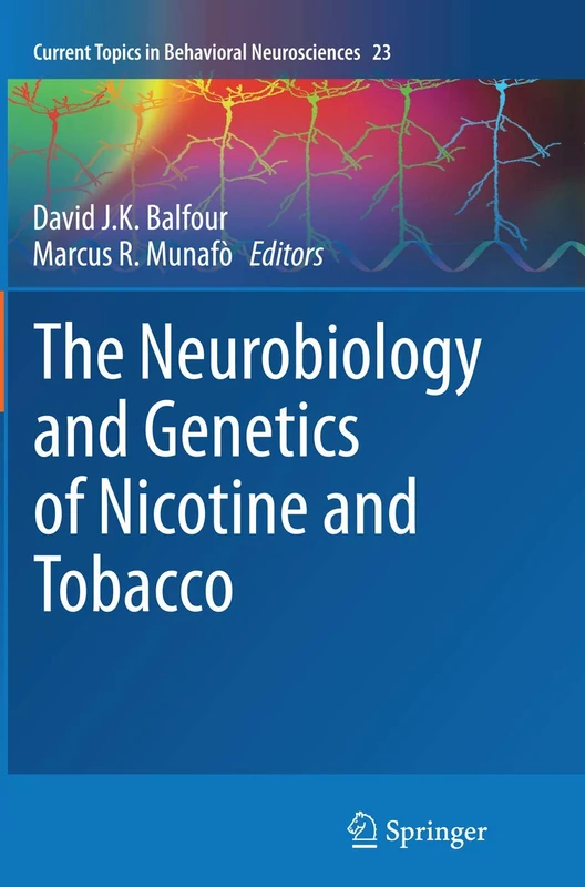 The Neurobiology and Genetics of Nicotine and Tobacco: 23 (Current Topics in Behavioral Neurosciences, 23)