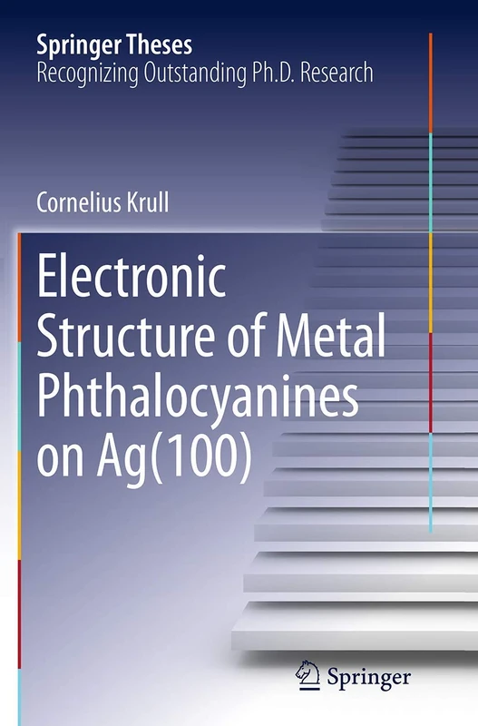 Electronic Structure of Metal Phthalocyanines on Ag(100) (Springer Theses)