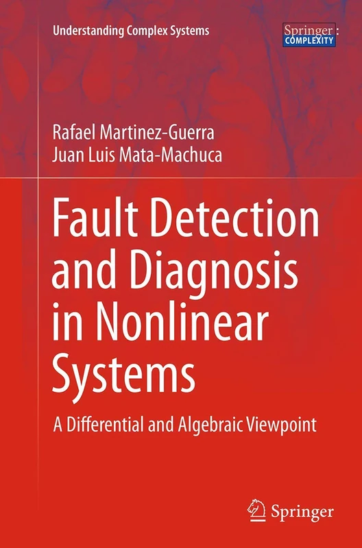 Fault Detection and Diagnosis in Nonlinear Systems: A Differential and Algebraic Viewpoint (Understanding Complex Systems)