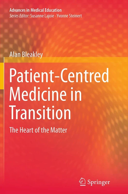 Patient-Centred Medicine in Transition: The Heart of the Matter: 3 (Advances in Medical Education, 3) - Image 1