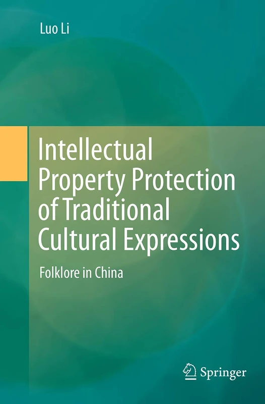 Intellectual Property Protection of Traditional Cultural Expressions: Folklore in China