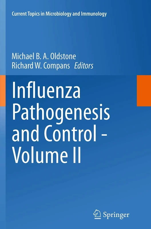 Influenza Pathogenesis and Control - Volume II: 386 (Current Topics in Microbiology and Immunology, 386)