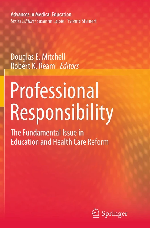 Professional Responsibility: The Fundamental Issue in Education and Health Care Reform: 4 (Advances in Medical Education, 4)