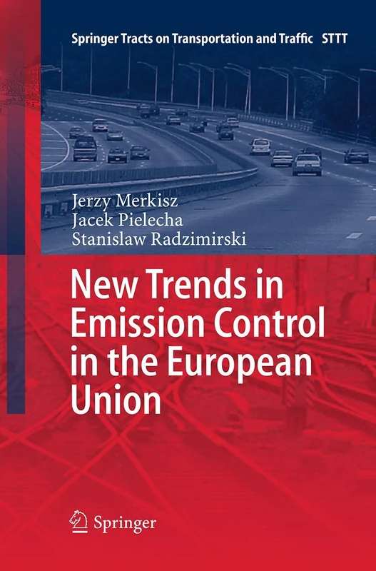 New Trends in Emission Control in the European Union: 4 (Springer Tracts on Transportation and Traffic, 4)