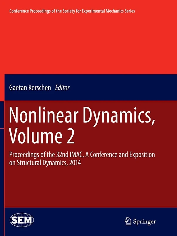 Nonlinear Dynamics, Volume 2: Proceedings of the 32nd IMAC, A Conference and Exposition on Structural Dynamics, 2014 (Conference Proceedings of the Society for Experimental Mechanics Series)