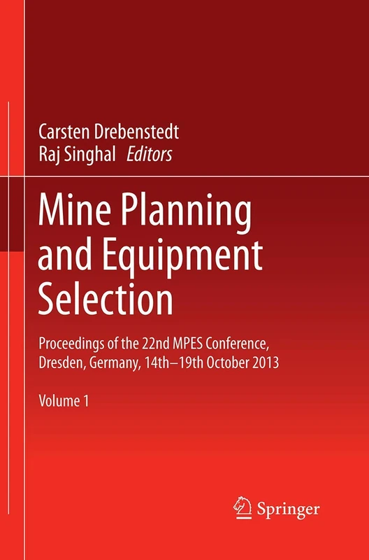 Mine Planning and Equipment Selection: Proceedings of the 22nd MPES Conference, Dresden, Germany, 14th – 19th October 2013