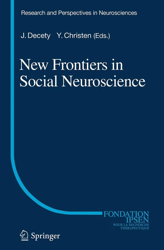New Frontiers in Social Neuroscience: 21 (Research and Perspectives in Neurosciences, 21)