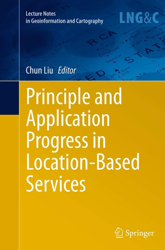 Principle and Application Progress in Location-Based Services (Lecture Notes in Geoinformation and Cartography) - Image 1