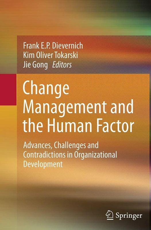 Change Management and the Human Factor: Advances, Challenges and Contradictions in Organizational Development