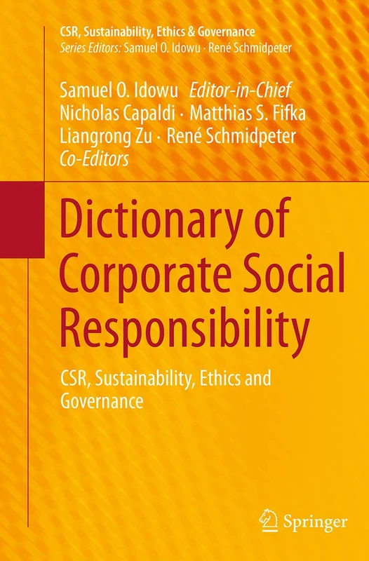 Dictionary of Corporate Social Responsibility: CSR, Sustainability, Ethics and Governance