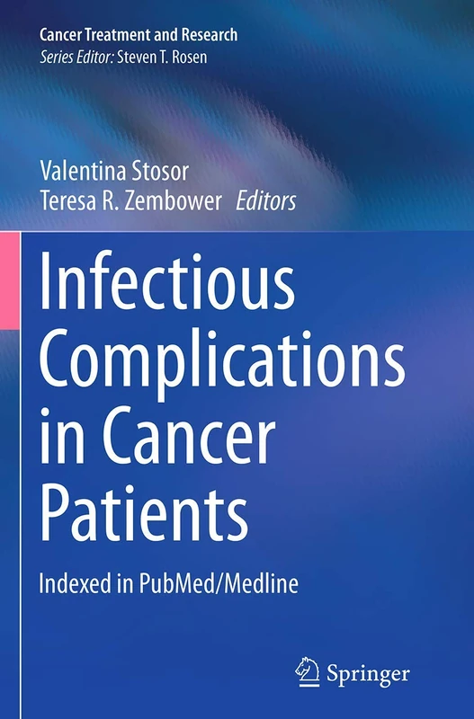 Infectious Complications in Cancer Patients: 161 (Cancer Treatment and Research, 161)