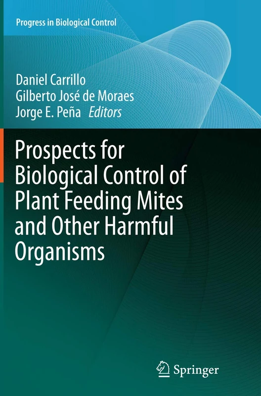 Prospects for Biological Control of Plant Feeding Mites and Other Harmful Organisms: 19 (Progress in Biological Control, 19)