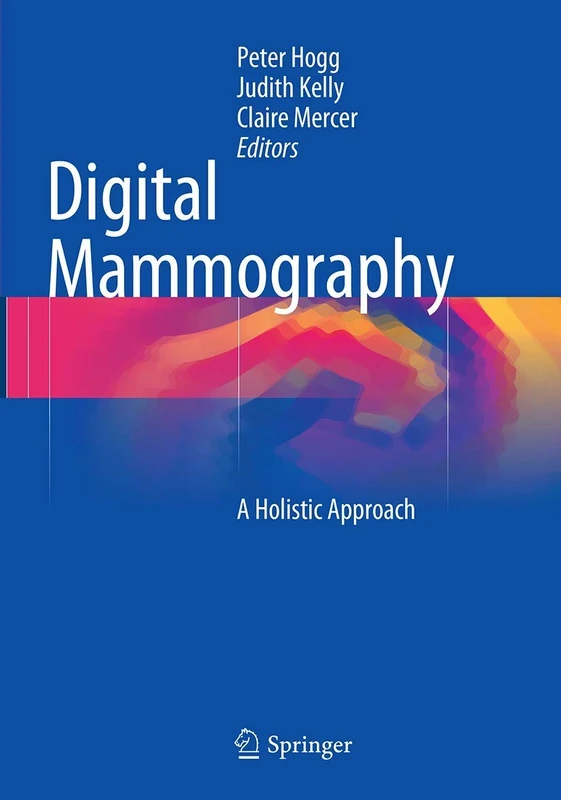 Digital Mammography: A Holistic Approach