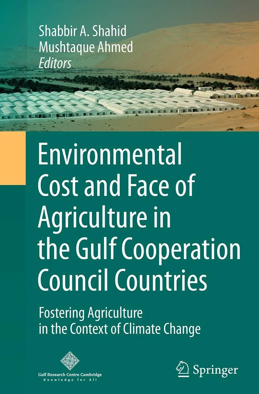 Environmental Cost and Face of Agriculture in the Gulf Cooperation Council Countries: Fostering Agriculture in the Context of Climate Change - Image 1