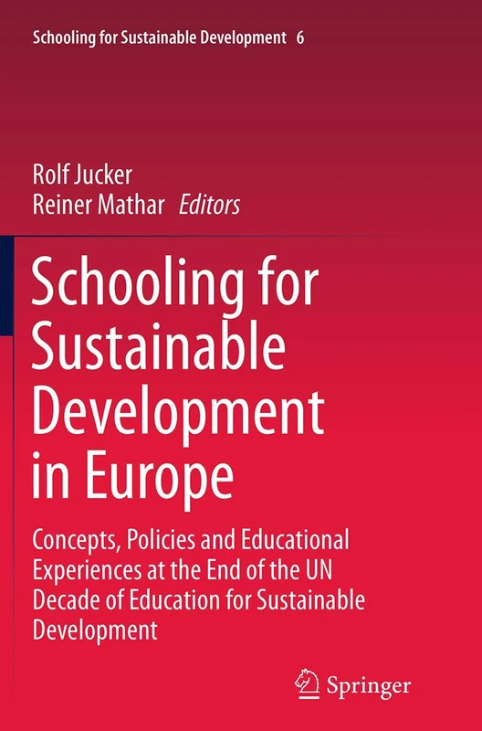 Schooling for Sustainable Development in Europe: Concepts, Policies and Educational Experiences at the End of the UN Decade of Education for Sustainable Development: 6