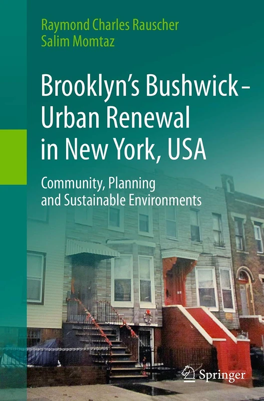 Brooklyn’s Bushwick - Urban Renewal in New York, USA: Community, Planning and Sustainable Environments