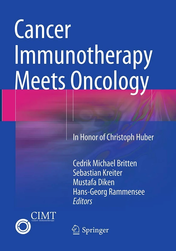 Cancer Immunotherapy Meets Oncology: In Honor of Christoph Huber