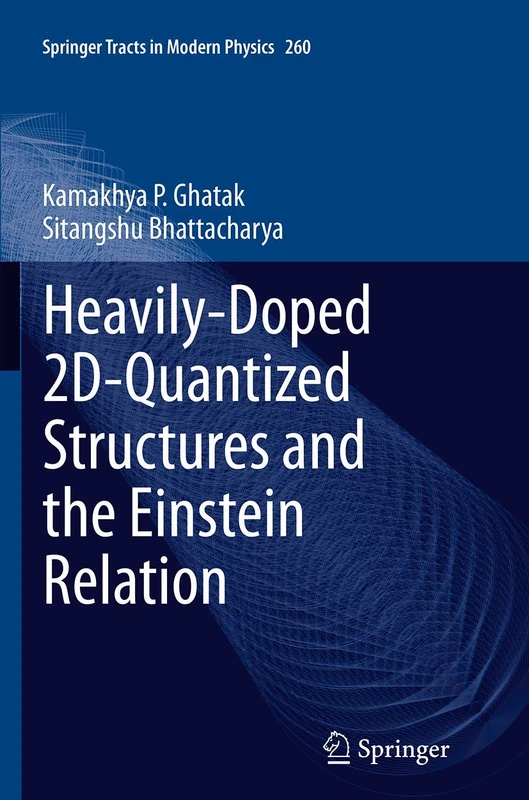 Heavily-Doped 2D-Quantized Structures and the Einstein Relation: 260 (Springer Tracts in Modern Physics, 260)