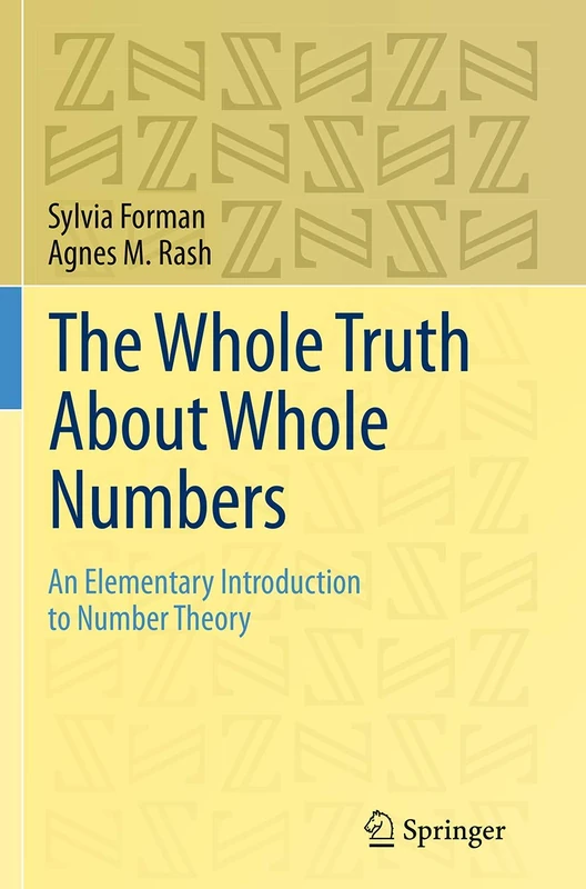 The Whole Truth About Whole Numbers: An Elementary Introduction to Number Theory