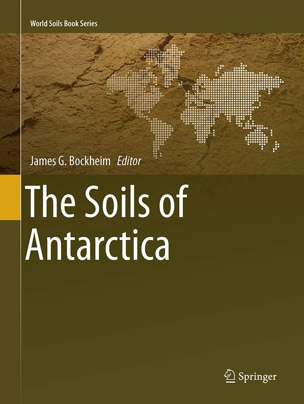 Springer - The Soils of Antarctica (World Soils Book Series)