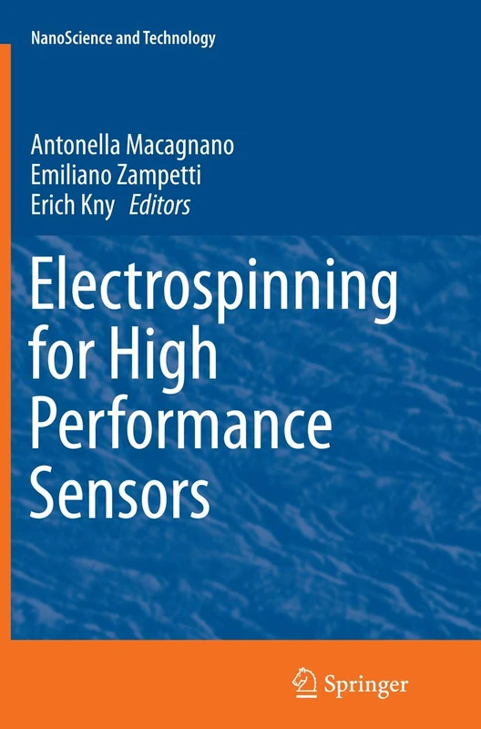 Electrospinning for High Performance Sensors (NanoScience and Technology)