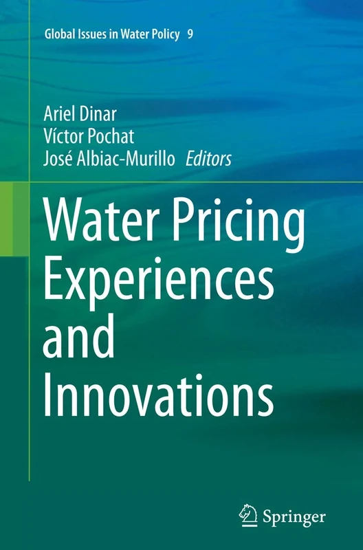 Water Pricing Experiences and Innovations: 9 (Global Issues in Water Policy, 9) - Image 1