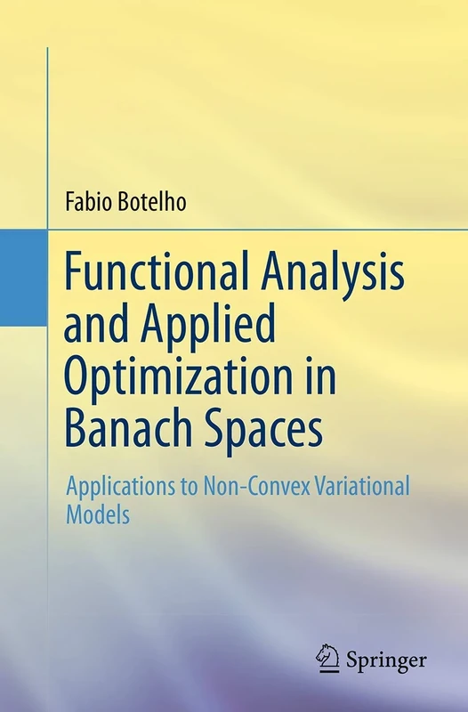 Functional Analysis and Applied Optimization in Banach Spaces: Applications to Non-Convex Variational Models