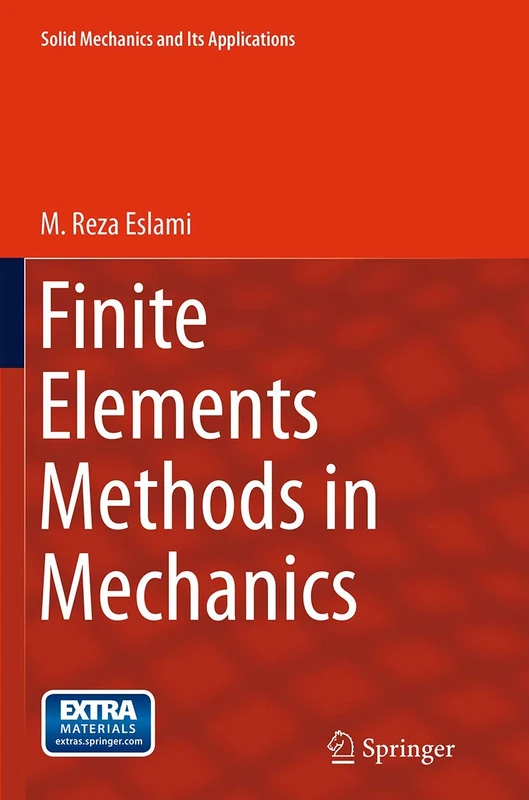 Finite Elements Methods in Mechanics: 216 (Solid Mechanics and Its Applications, 216)