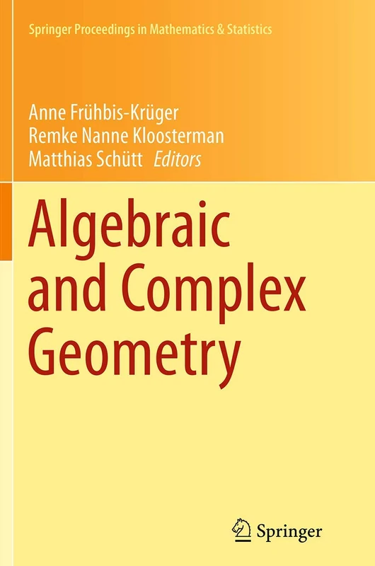 Algebraic and Complex Geometry: In Honour of Klaus Hulek's 60th Birthday: 71 (Springer Proceedings in Mathematics & Statistics, 71)