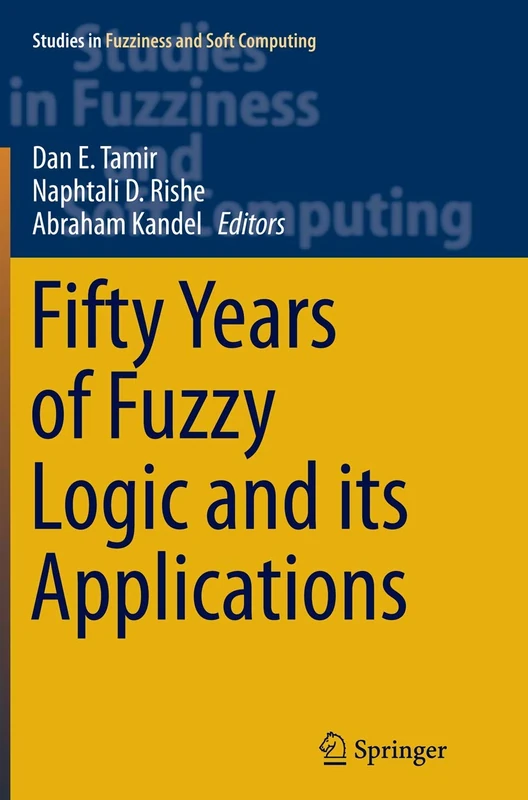 Fifty Years of Fuzzy Logic and its Applications: 326 (Studies in Fuzziness and Soft Computing, 326) - Image 1