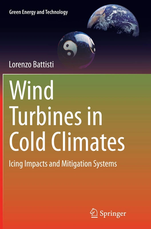 Wind Turbines in Cold Climates: Icing Impacts and Mitigation Systems (Green Energy and Technology)