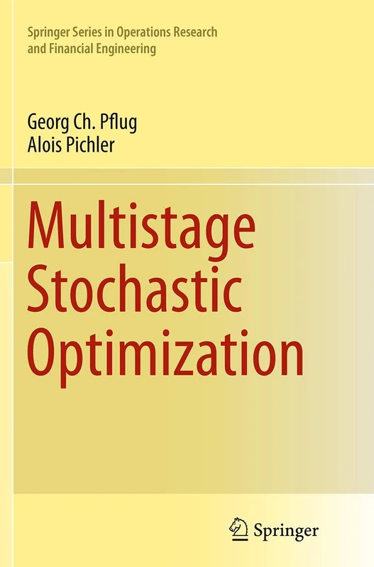 Multistage Stochastic Optimization (Springer Series in Operations Research and Financial Engineering)