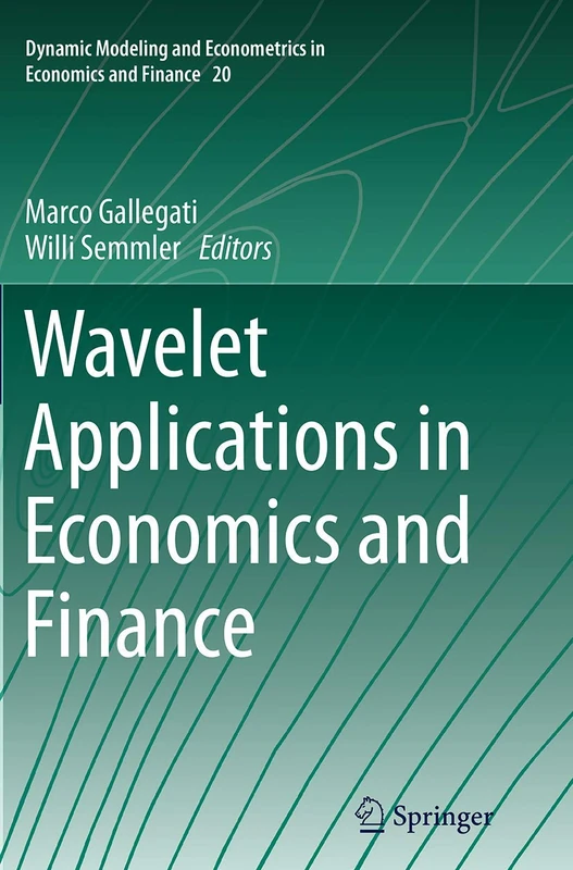 Wavelet Applications in Economics and Finance: 20 (Dynamic Modeling and Econometrics in Economics and Finance, 20)