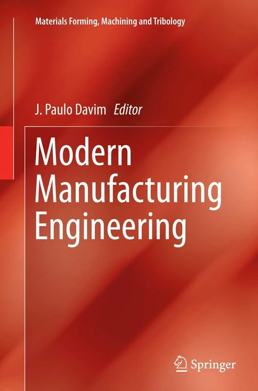 Modern Manufacturing Engineering (Materials Forming, Machining and Tribology)