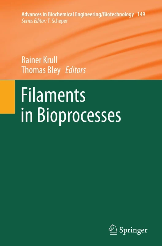 Filaments in Bioprocesses: 149 (Advances in Biochemical Engineering/Biotechnology, 149)