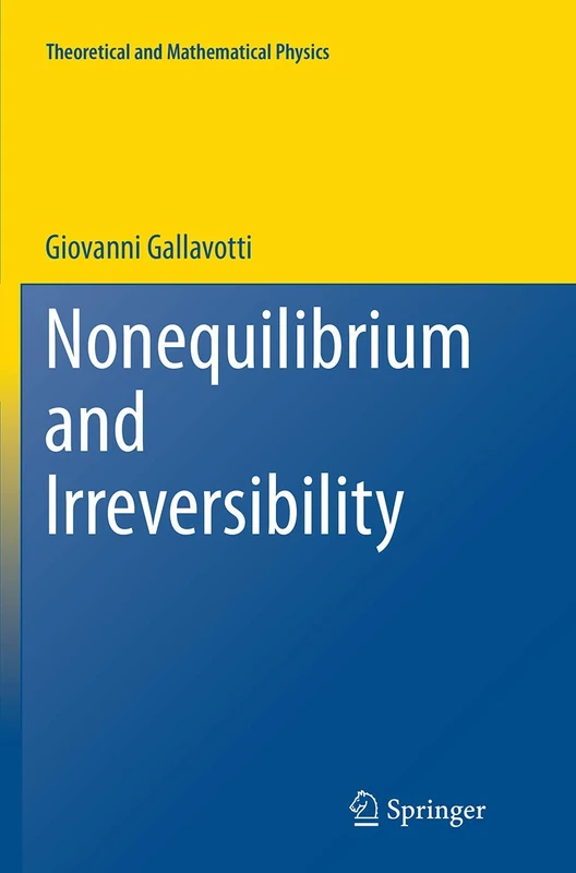 Nonequilibrium and Irreversibility (Theoretical and Mathematical Physics)