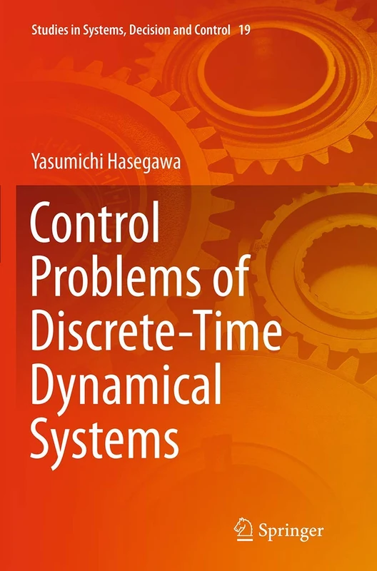 Control Problems of Discrete-Time Dynamical Systems: 19 (Studies in Systems, Decision and Control, 19)