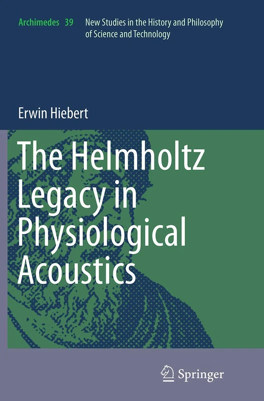 The Helmholtz Legacy in Physiological Acoustics: 39 (Archimedes, 39) - Image 1