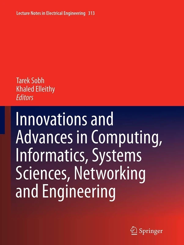Innovations and Advances in Computing, Informatics, Systems Sciences, Networking and Engineering: 313 (Lecture Notes in Electrical Engineering, 313)
