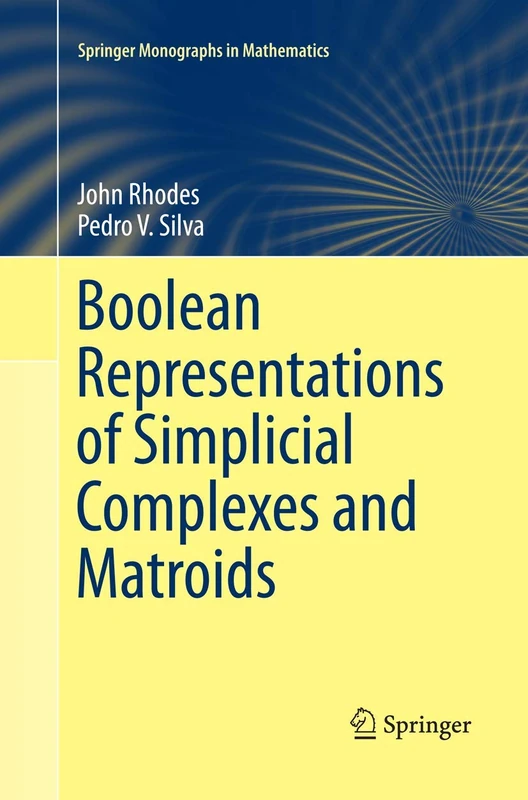Boolean Representations of Simplicial Complexes and Matroids (Springer Monographs in Mathematics) - Image 1