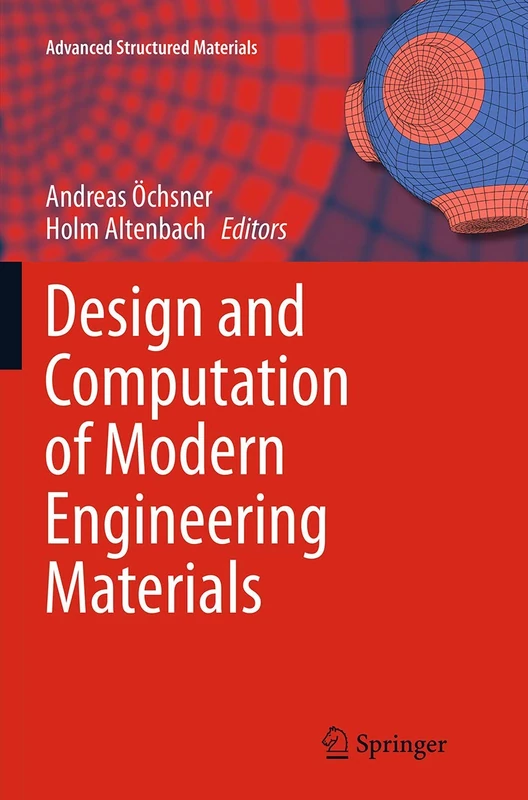Design and Computation of Modern Engineering Materials: 54 (Advanced Structured Materials, 54)