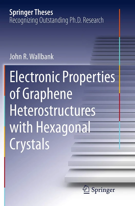 Electronic Properties of Graphene Heterostructures with Hexagonal Crystals (Springer Theses)