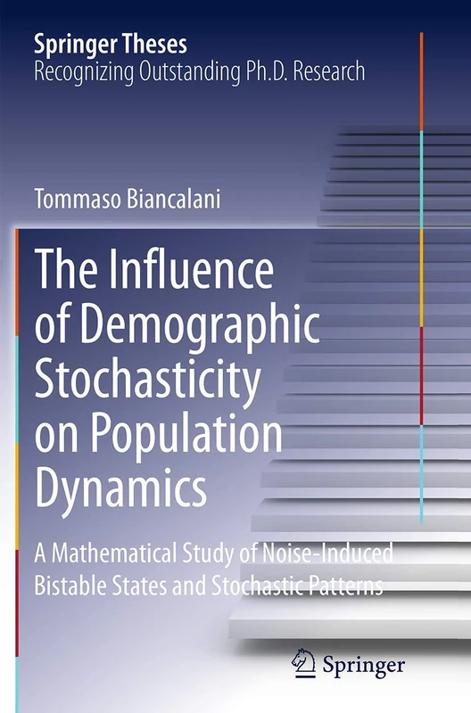 The Influence of Demographic Stochasticity on Population Dynamics: A Mathematical Study of Noise-Induced Bistable States and Stochastic Patterns (Springer Theses)